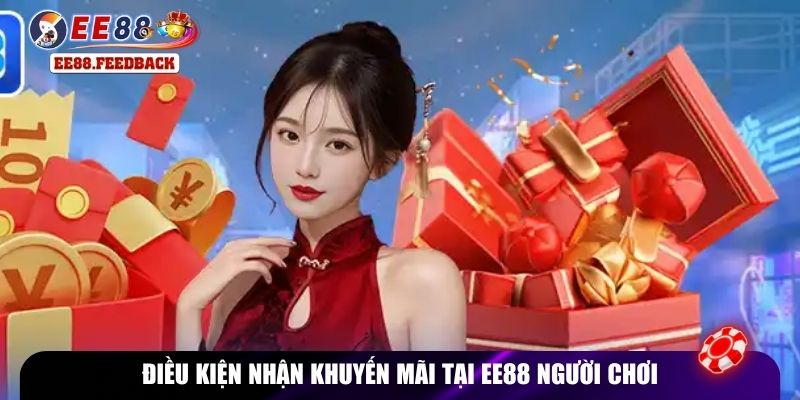 Điều kiện nhận khuyến mãi tại EE88 người chơi